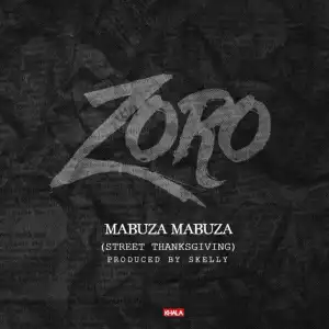 Zoro - Mabuza Mabuza (Street Thanksgiving)
